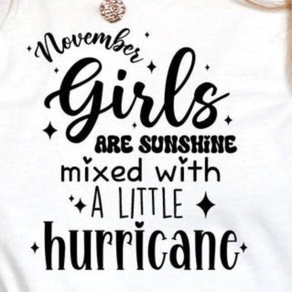 November Girls Are Sunshine Mixed With A Little Hurricane Shirt - Picture 3 of 3